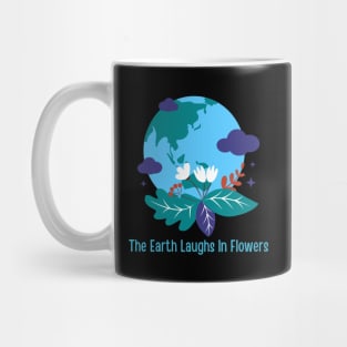 The Earth Laughs In Flowers Mug